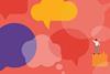 Graphic of a man standing one a text bubble and speaking, illustrated by overlapping speech and thought bubbles in the background