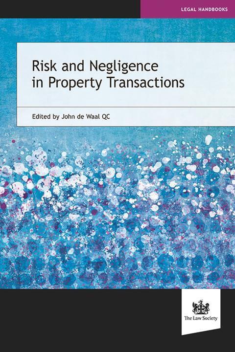 Risk and Negligence in Property Transactions, Editor: John De Waal Qc
